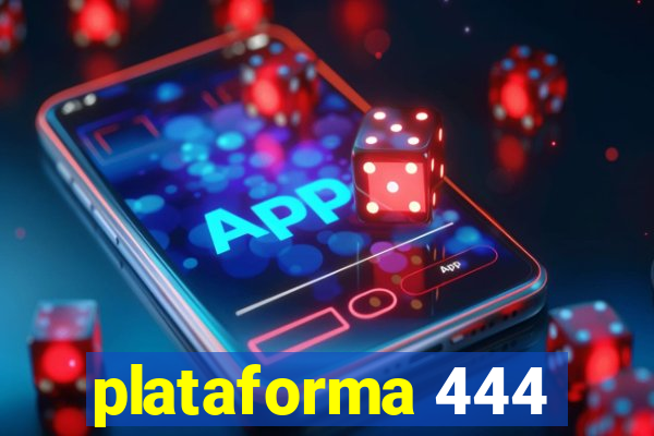 plataforma 444